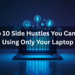 Top 10 Side Hustles You Can Do Using Only Your Laptop Top 10 Side Hustles You Can Do Using Only Your Laptop 150x150